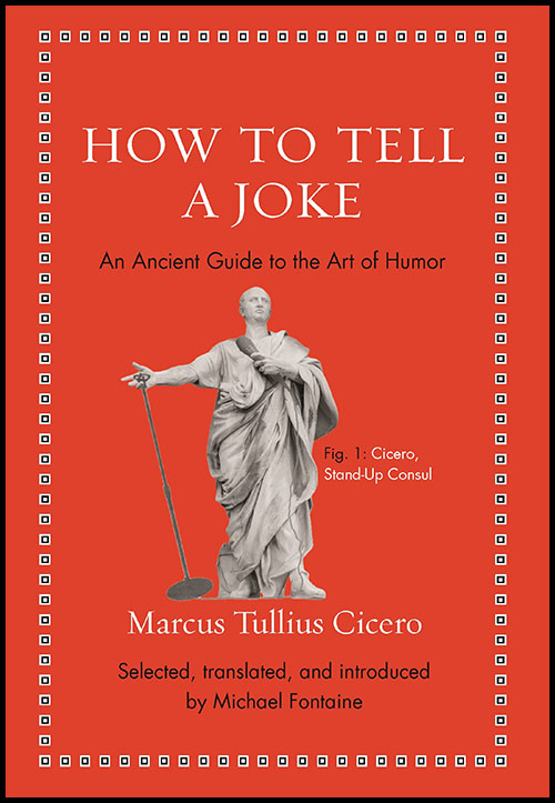 The book cover for How to Tell a Joke: An Ancient Guide to the Art of Humor, featuring a figure of Cicero.